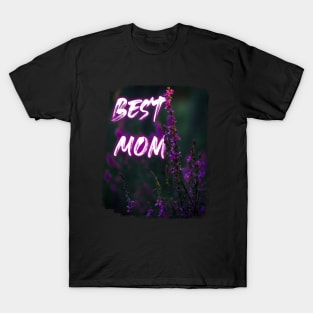 Best Mom - Perfect Mothers Day Gift T-Shirt